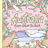 Australia: From Dawn to Dusk