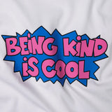 BEING KIND IS COOL TEE in WHITE